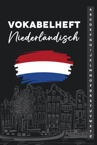 Vokabelheft Niederländisch: Festhalten von über 2496 Wörtern zur Erweiterung Deines Niederländischen Wortschatzes, 2 Spalten und mit Register A-Z, A5 Format