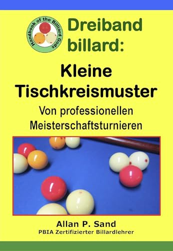 Dreiband billard - Kleine Tischkreismuster: Von professionellen Meisterschaftsturnieren