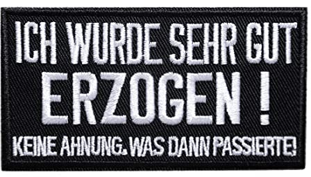 Catch the Patch Biker Zitat Spruch Ich Wurde Sehr Gut Erzogen Keine Ahnung Was Dann Passierte Aufnäher zum Aufbügeln 9,5 x 5,5 cm Bügelbild für Erwachsene mit Funny Vintage