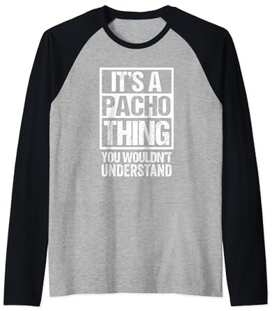 It's A Pacho Thing You Wouldn't Understand First Name Camiseta Manga Raglan