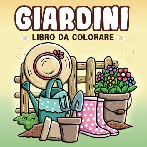 Giardini – Libro da Colorare: Album da colorare antistress con pagine disegnate a mano, ispirate a giardini con fiori, piante e animali carini, per adulti e adolescenti.