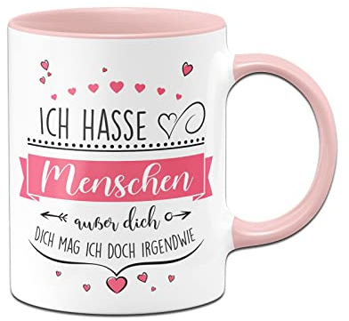Tassenbrennerei Tasse mit Spruch Ich hasse Menschen außer dich - Kaffeetasse lustig - Liebeserklärung - Ich mag Dich (Rosa)