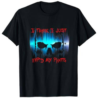 I Think I Just EVP'd My Pants - Ghost Hunter T-Shirt