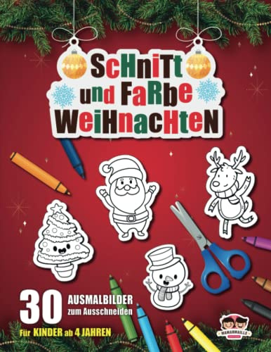 Schnitt und Farbe Weihnachten : 30 Ausmalbilder zum Ausschneiden: Weihnachten Aktivitätsbuch für Kinder ab 4 Jahren | Viel Spaß beim Erlernen des ... und Malbuch für Mädchen und Jungen