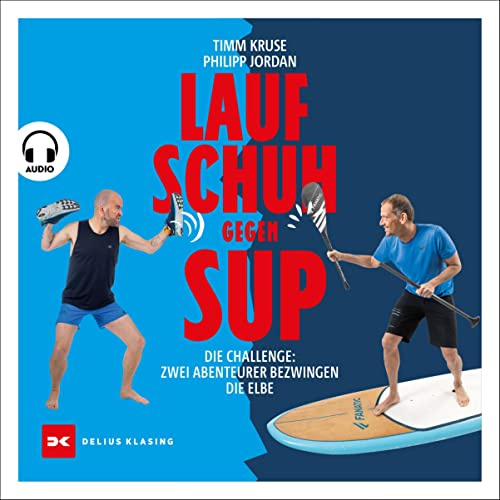 Laufschuh gegen SUP: Zwei Abenteurer bezwingen die Elbe