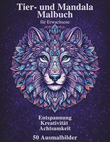 Tier- und Mandala Malbuch für Erwachsene: Entspannung, Kreativität und Achtsamkeit. (Mandala Malbücher für Erwachsene)