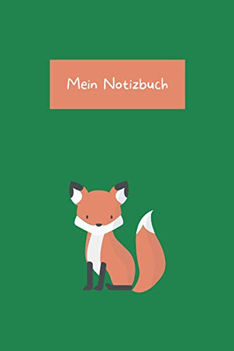 Mein Notizbuch: Notebook - Journal - Grün - Motiv Fuchs - Insgesamt 135 Seiten - Liniert - Maße ca. DIN A5