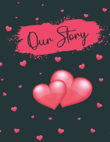 Our story - A memory book for couples: A memory book for couples with prompts - a nice gift for your boyfriend or girlfriend - create your own unique ... and photos. A keepsake journale for two. DIY