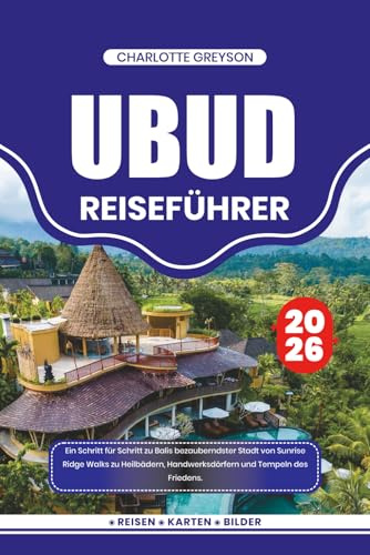 UBUD REISEFÜHRER 2026: Ein Schritt für Schritt zu Balis bezauberndster Stadt von Sunrise Ridge Walks zu Heilbädern, Handwerksdörfern und Tempeln des Friedens.