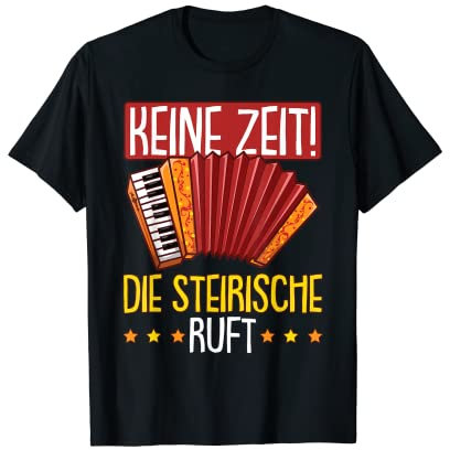 Die Steirische ruft Akkordeon Ziehharmonika Harmonika T-Shirt