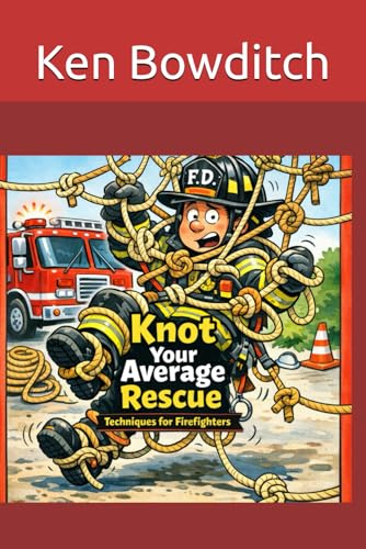 Knot Your Average Rescue: Techniques for Firefighters in Rope Rescue