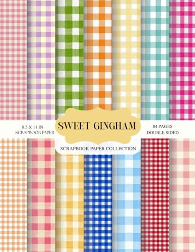 Sweet Gingham Scrapbook Paper Collection: 84 Double-Sided Pages · 8.5 x 11 Inch Scrapbook Paper Pad with Pastel Gingham, Plaid, Checks & Vintage Coquette Patterns