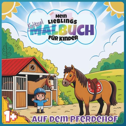 Mein Lieblings Kritzelbuch: Auf dem Pferdehof | Ab 1 Jahr geeignet | Kritzeln leicht gemacht durch große Motive | Fördert die Motorik (Kritzelkinder)
