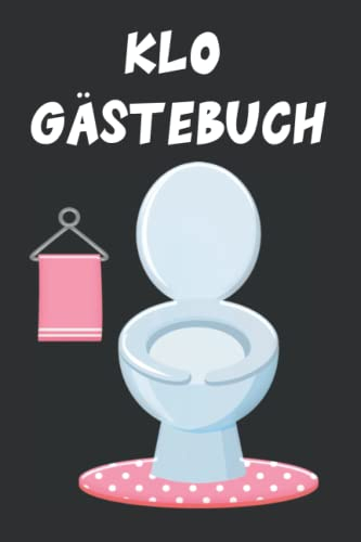 Klo Gästebuch Humor Buch mit Kloordnung: Lustiges Gäste Fragebuch zu ihren Toilette Gewohnheiten - Originelle Geschenkidee DIN A5