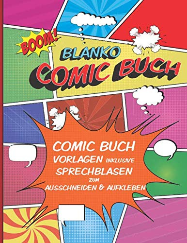 Blanko Comic Buch: Comic Buch Vorlagen - Inklusive Sprechblasen zum Ausschneiden