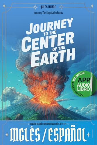 Journey to the Center of the Earth - Edición Bilingüe Inglés-Español: Incluye App Interactiva con Audiolibro, Ejercicios y Dictados (Easy Classics: Bilingual Adventures)