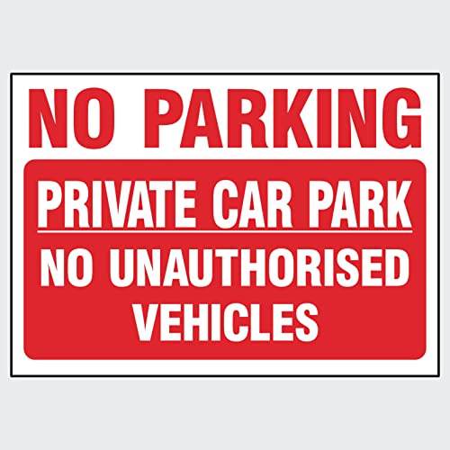 No Parking, Private Car Park. No Unauthorised Vehicles Sign - (Choose Size, Material & Fixing Option) (MISC30) Red/White