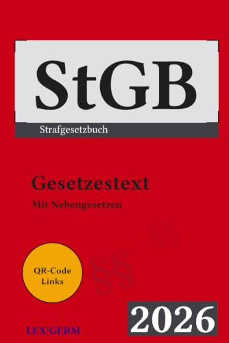 Strafgesetzbuch (StGB) – Vollständige amtliche Ausgabe mit Auszügen aus GG, BGB & StPO – Mit praktischen QR-Codes zur aktuellen Online-Version: Für ... und im juristischen Alltag