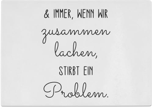 JUNIWORDS Glasschneidebrett, Und immer, wenn wir zusammen lachen, stirbt ein Problem (1010198)
