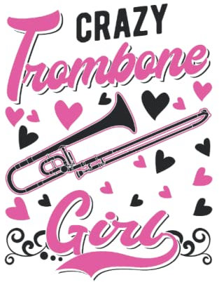 Posaune Notizbuch: Crazy Trombone Girl Posaune Posaunist / 6x9 Zoll / 120 leere Notenblätter Seiten