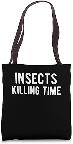 Insects Killing Time Exterminator Tote Bag