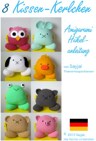 8 Kissen-Kerlchen Amigurumi Häkelanleitung (Kleine und niedliche Amigurumi 11)