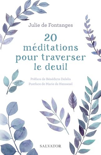 20 Méditations pour traverser le deuil (French Edition)