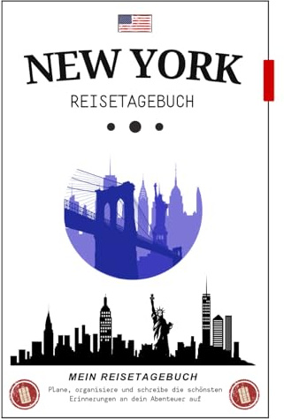 New York Reisetagebuch zum Ausfüllen: Perfektes Reisebuch und Geschenkidee für den nächsten Städtetrip in den Big Apple – mit Planungshilfen, Checklisten und viel Platz für unvergessliche Erinnerungen