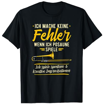 Posaune Keine Fehler Posaunenchor Instrument Posaunen T-Shirt