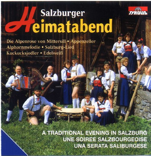 Salzburger Heimatabend (Typische Musik aus Salzburg u.a. mit Edelweiß, Alpenrose aus Mittersill, Alphorn, Jodler, Hackbrett ...)