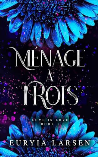 Ménage À Trois: Love is Love Collection