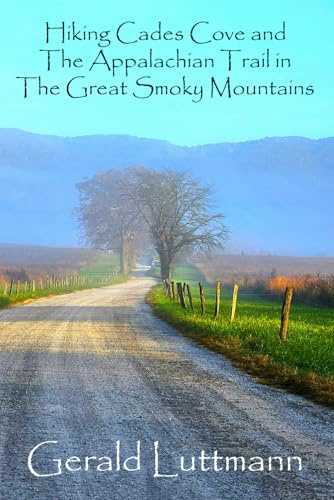 Hiking Cades Cove and the Appalachian Trail in the Great Smoky Mountains