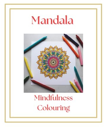 Mandala Colouring Book: Mindfulness Colouring