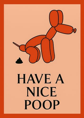 WBdesignz Lustiges Poster Have a nice poop - Humorvolles Wandbild mit Spruch & Ballonhund - für Badezimmer, Gästetoilette, Bad - Ironische Deko im minimalistischen Stil (DIN A4 ohne Rahmen)