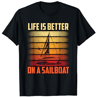 Das Leben Ist Besser Auf Einem Segelboot Segler Segeln T-Shirt
