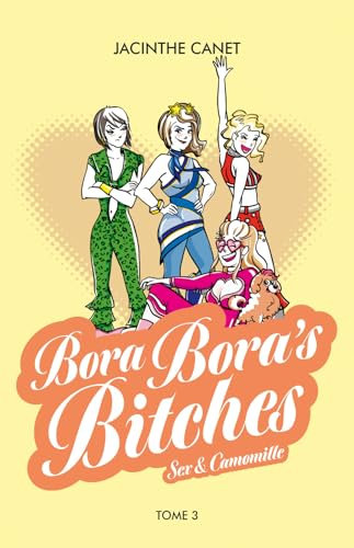 Bora-Bora's Bitches3: Sex&Camomille