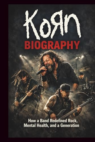 KORN BIOGRAPHY: How a Band Redefined Rock, Mental Health, and a Generation