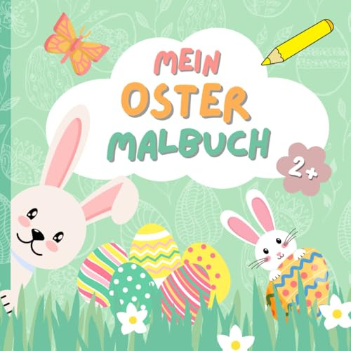 Mein Oster Malbuch ab 2 Jahren – Ostern zum Ausmalen: 50 einfache & großflächige Motive | Süße Hasen, Ostereier & Frühlingsfreude