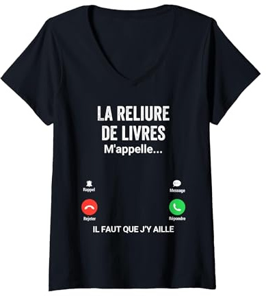Femme La Reliure de Livres m'appelle Cadeau Humour Relieur T-Shirt avec Col en V