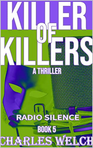 Killer of Killers 5: Radio Silence: A Vigilante Justice Thriller (English Edition)