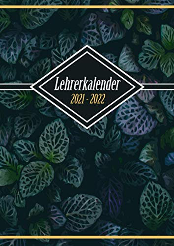 Lehrerkalender 2021 2022: Kompaktes Kalenderbuch und Schuljahrplaner für Lehrer - Kalender von August 2021 bis Juli 2022 mit Notenlisten, Wochenübersichten uvm.