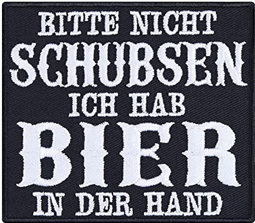 Bitte nicht schubsen - ich hab Bier in der Hand Festival Aufnäher Heavy Metal Aufbügler Biker Patch Bierliebhaber Geschenk Applikation für Jacke/Weste/Kutte | 80x70mm