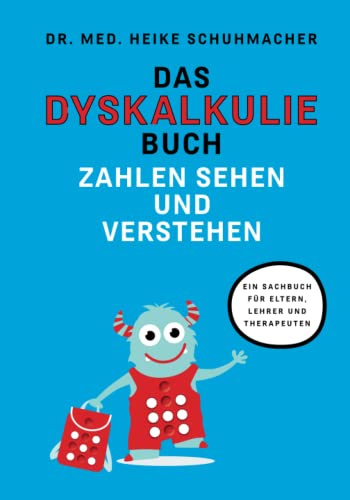 Das Dyskalkuliebuch: Zahlen sehen und verstehen