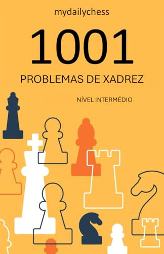 1001 Problemas de Xadrez: Nível Intermédio