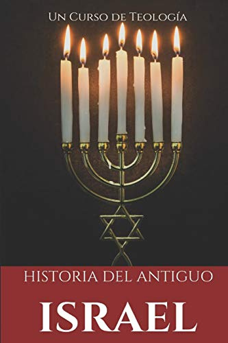 Historia del Antiguo Israel: Siguiendo los textos bíblicos