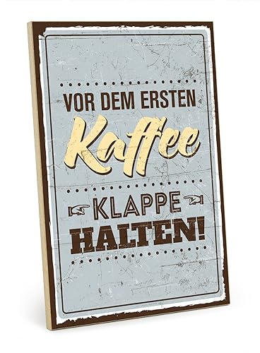 TypeStoff Holzschild mit Spruch - Vor dem ersten Kaffee, Klappe halten - Vintage Schild als Geschenk und Dekoration - HS-00063