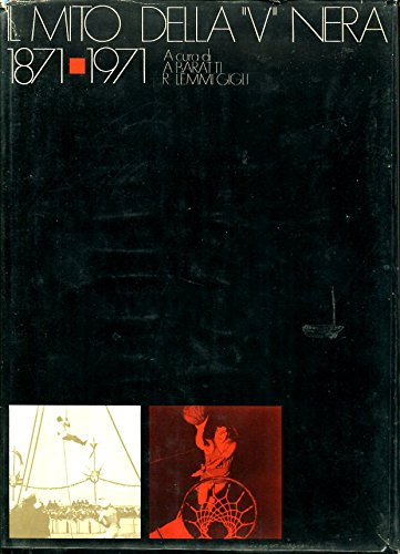 IL MITO DELLA V NERA 1871-1971