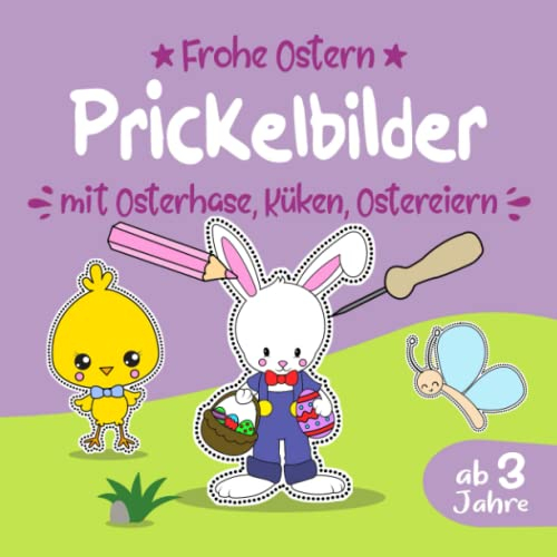 Prickelbilder ab 3 Jahre Frohe Ostern mit Osterhase Küken Ostereiern: Prickelblock & Prickelbuch zum basteln,Bastelbuch mit Prickelbilder Ideen für ... im Kindergarten als Prickelset & Bastelset