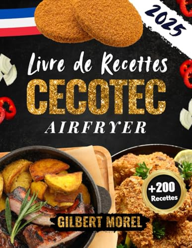 Livre De Recettes Cecotec Air Fryer: 200+ recettes faciles, saines et savoureuses pour cuisiner sans huile avec votre friteuse à air Cecotec
