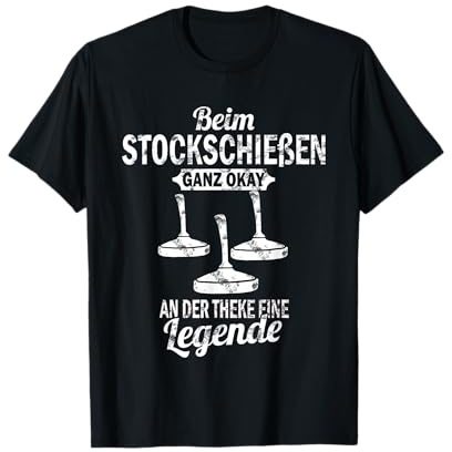 Beim Stockschiessen Ganz Okay An Der Theke eine Legende T-Shirt